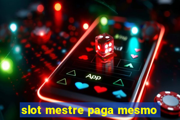 slot mestre paga mesmo